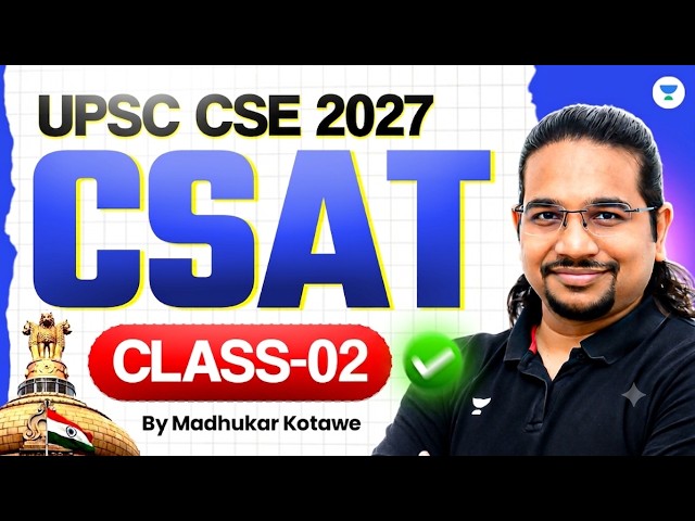 L2: Free CSAT Classes for UPSC 2027-28 By Madhukar Kotawe | CSAT Preparation for IAS Exam