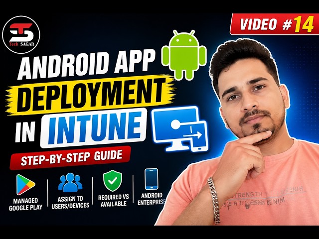 How to Deploy Android Apps Using Microsoft Intune | Step-by-Step Guide 2026
