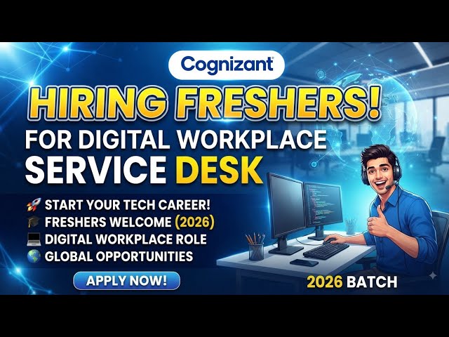 Cognizant is Hiring Freshers for Digital Workplace Service Desk 2026 | 2025 and 2026 | Apply NOW!