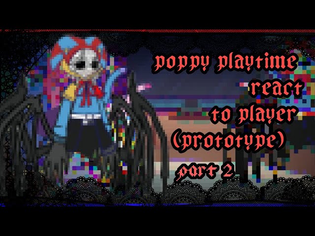Poppy player time react to player (prototype) part 2 