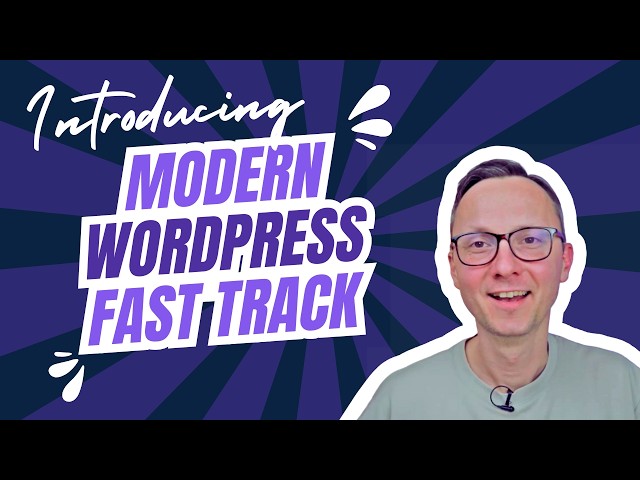 Modern WordPress Fast Track - Professional WordPress Development Course