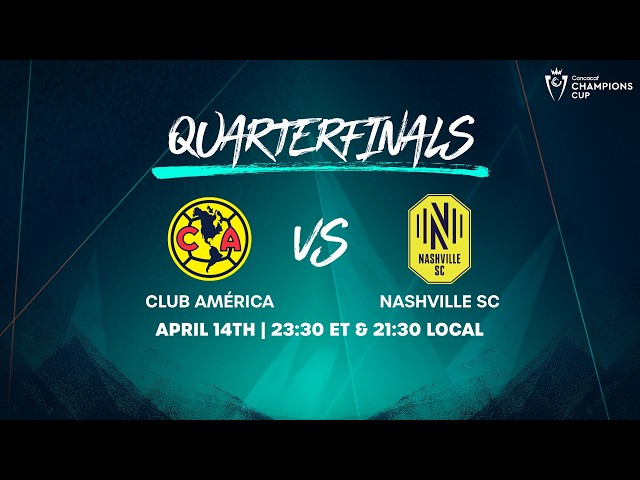 Club América vs Nashville SC | 2026 Concacaf Champions Cup