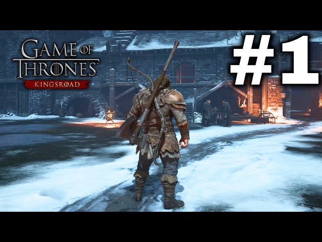 Game of Thrones Kingsroad | Part 1: One Year Later Action RPG