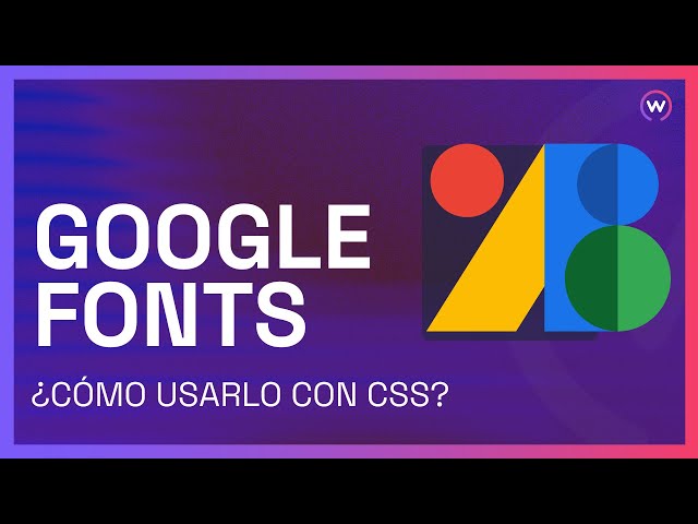 CÓMO USAR GOOGLE FONTS CON CSS