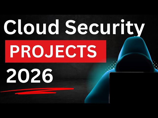 These Cloud Security Projects Will Get You Hired In 2026