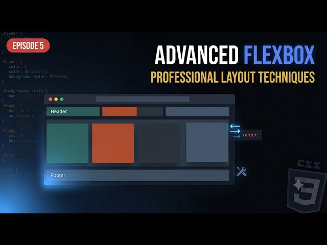 Advanced Flexbox: Alignment & Responsive Techniques | Episode 5 | CSS Course