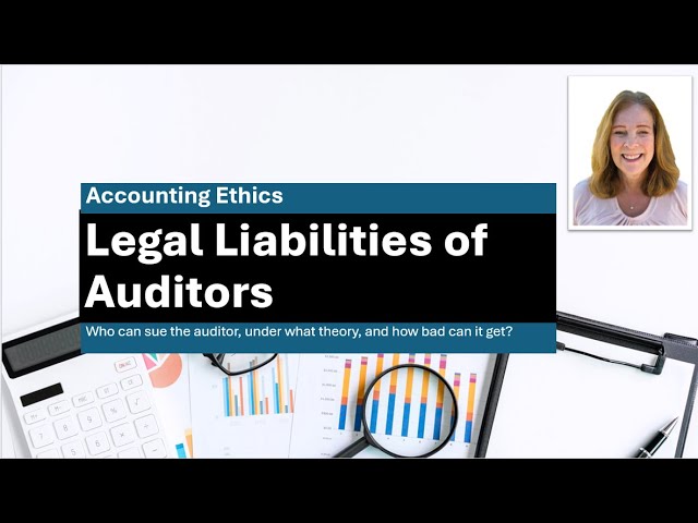 Accounting Ethics: Legal Liabilities of auditors