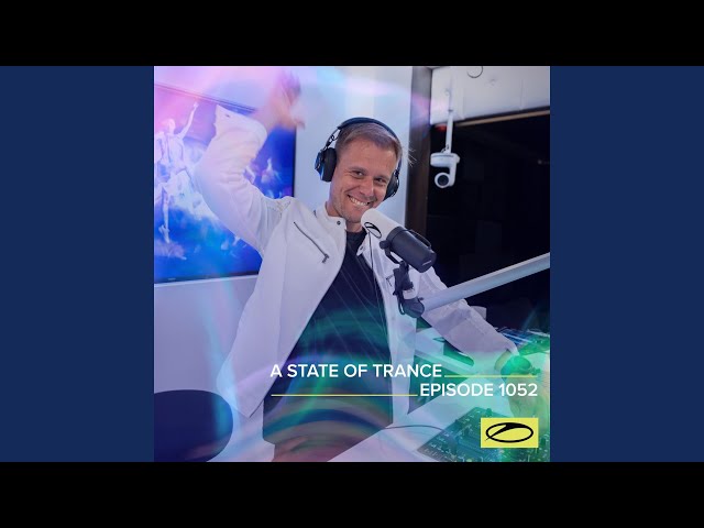 A State Of Trance (ASOT 1052) (ASOT 1000 Event Update, Pt. 5)