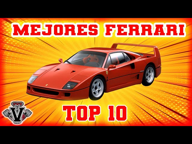 THE 10 BEST FERRARI CARS IN HISTORY