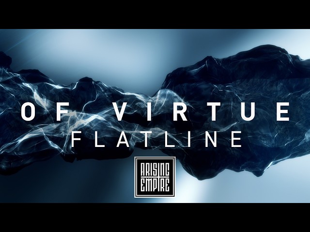 OF VIRTUE – Flatline (OFFICIAL VIDEO)