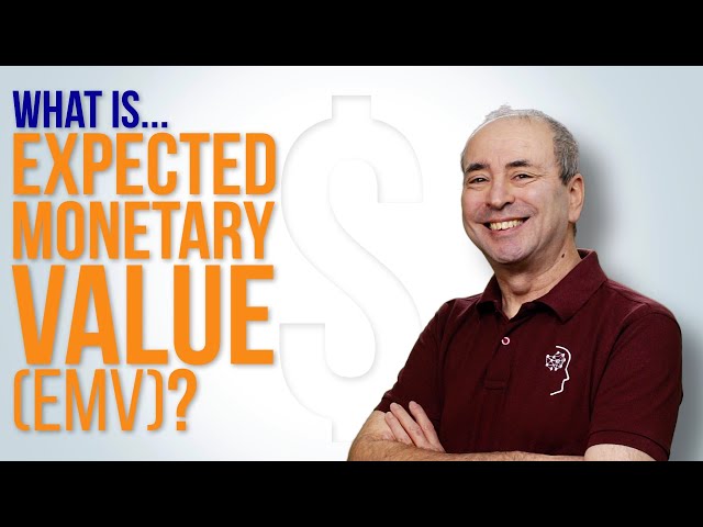 Expected Monetary Value? EMV Explained Simply