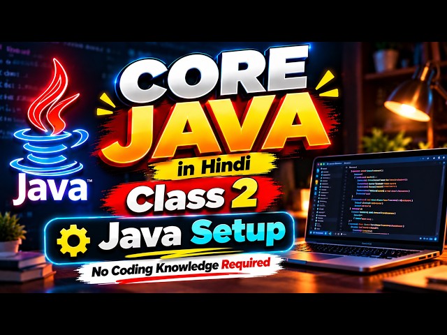 Core Java in Hindi | From Zero | Class 2 | Java Tutorial for Beginners