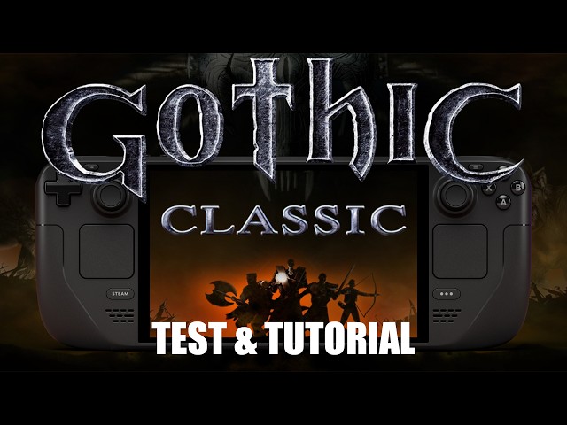 Gothic Classic on Steam Deck — Full Setup Guide & Performance Test