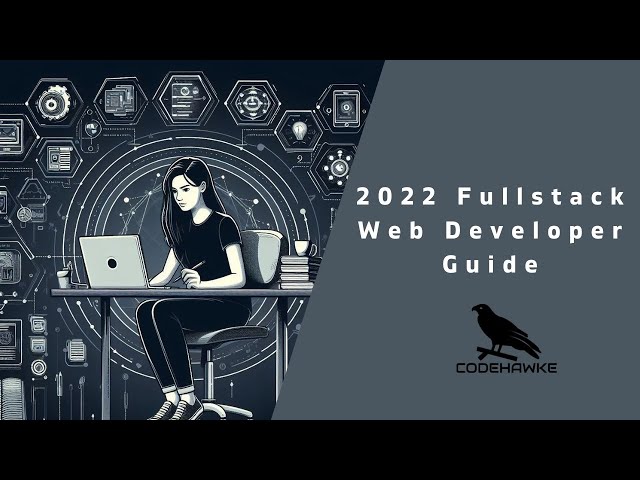 2022 Fullstack Web Developer Guide