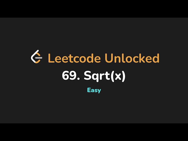 69. Sqrt(x) | Leetcode Unlocked - Python