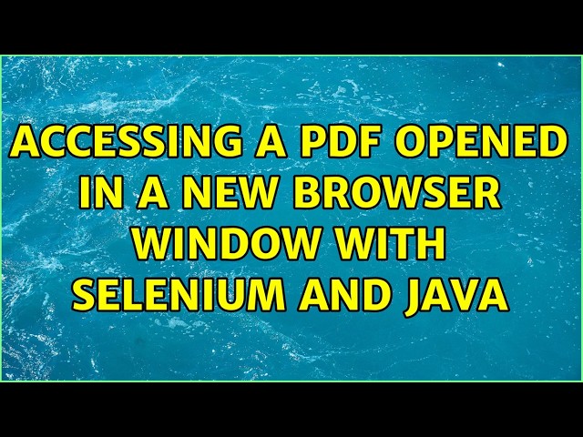 Accessing a pdf opened in a new browser window with Selenium and JAVA (2 Solutions!!)