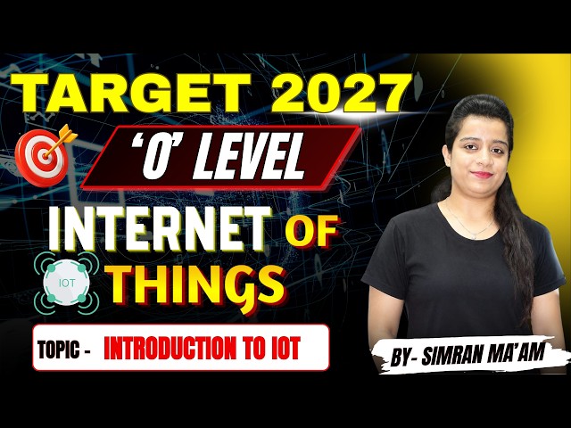 #olevel Target 2027 'O' Level | IOT (INTERNET OF THINGS) | Live Class  #2027 #exams