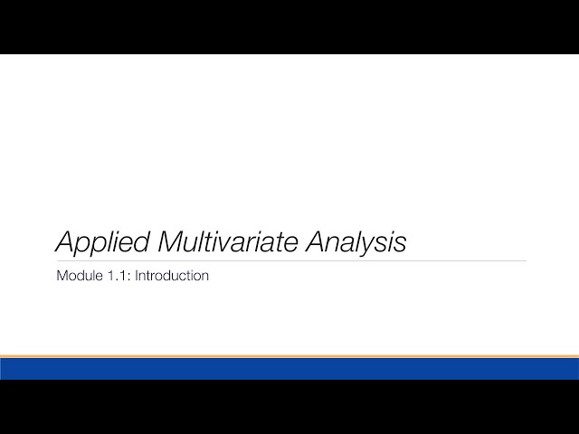 Multivariate Analysis - Module 1 - Introduction