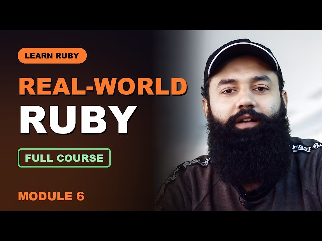 Real-World Ruby - Full Course Module 6 (for the AI era)