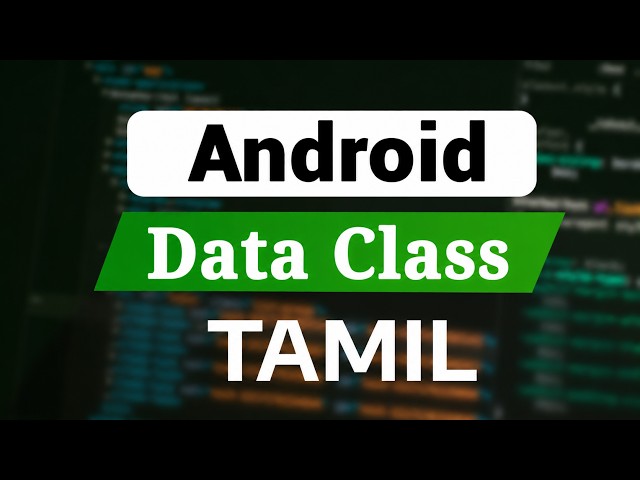 Kotlin Data Class Explained in Tamil | Android Development