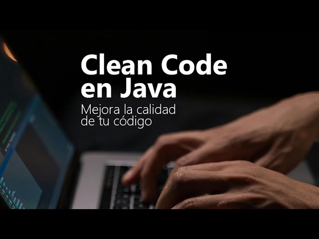 Curso de Clean Code en Java: mejora la calidad de tu código