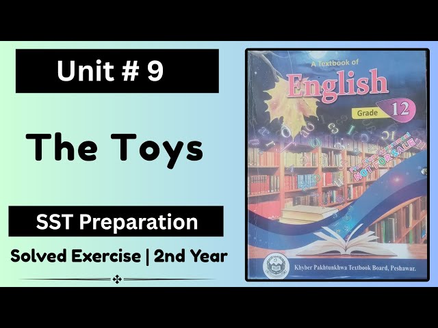 Unit 9 The Toys Poem Exercise | Class 12 English | SST Test Preparation