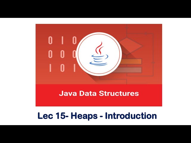 23 - Data Structures With Java - Introduction to Heaps - جامعة الملك عبدالعزيز