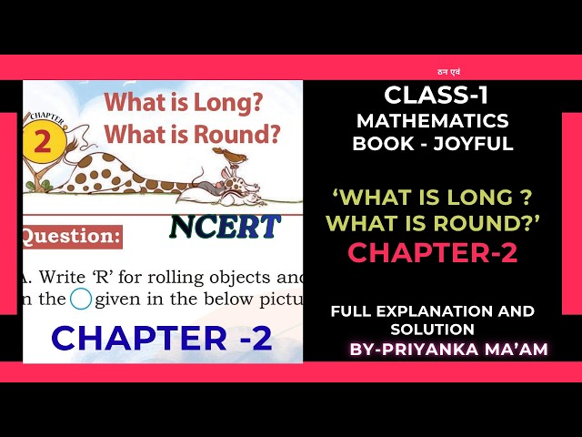 Class 1 Maths Chapter 2|What is Long? What is Round? | Full Explanation & Solutions| Priyanka Ma'am