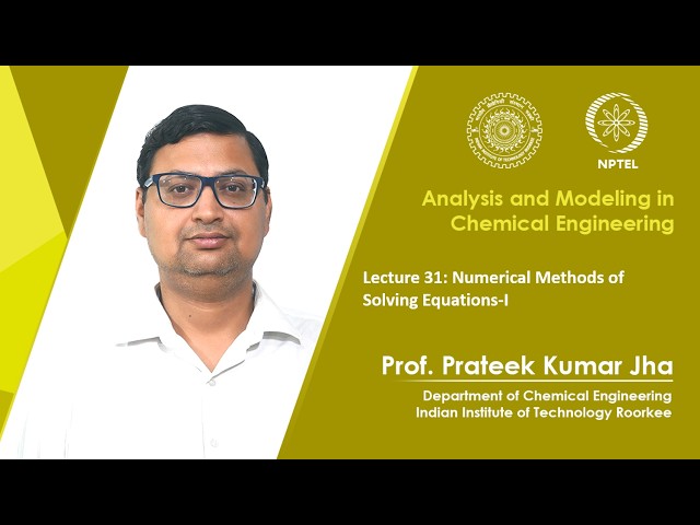 Lecture 31: Numerical Methods of Solving Equations - I