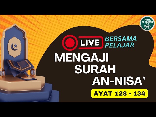 LIVE Siri 97 : Belajar Ngaji An - Nisa' M/S 99 | Juz 5 | Bacaan Perlahan Bersama Guru dan Pelajar