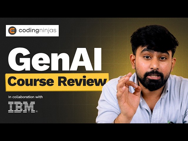 Coding Ninjas GenAI Course Review | IBM Advanced Certification, Curriculum, Fees & Placements