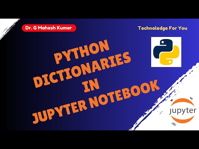 PYTHON DICTIONARIES IN JUPYTER NOTEBOOK