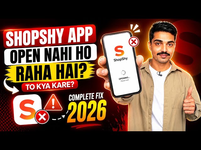 Shopshy App Open Nahi Ho Raha Hai To Kya Kare? Complete Fix 2026 | Shopshy App Not Opening Problam 