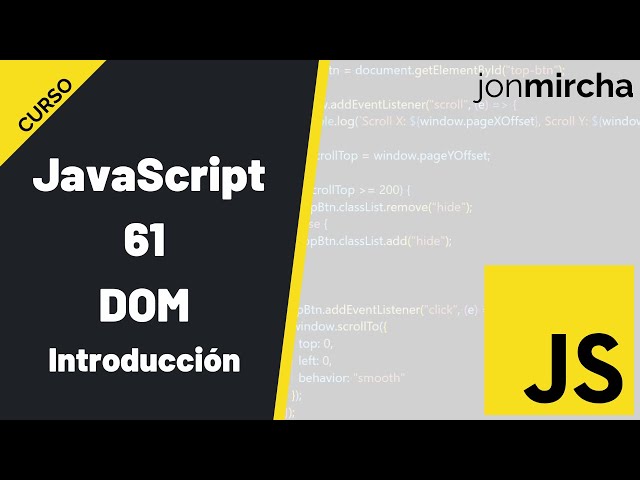Curso JavaScript: 61. DOM: Introducción - #jonmircha