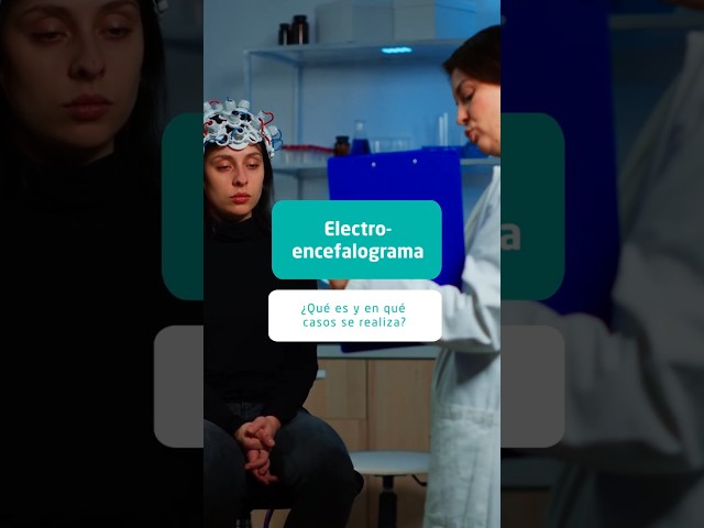 Electroencephalogram (EEG): What is it and when is it performed?