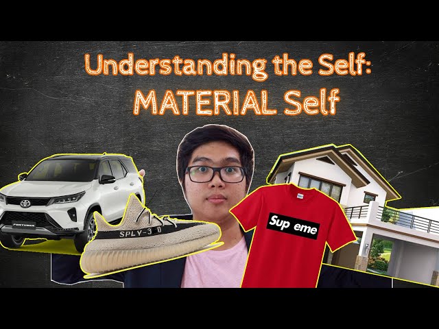 MATERIAL Self | Clothing and Possessions | Understanding the Self