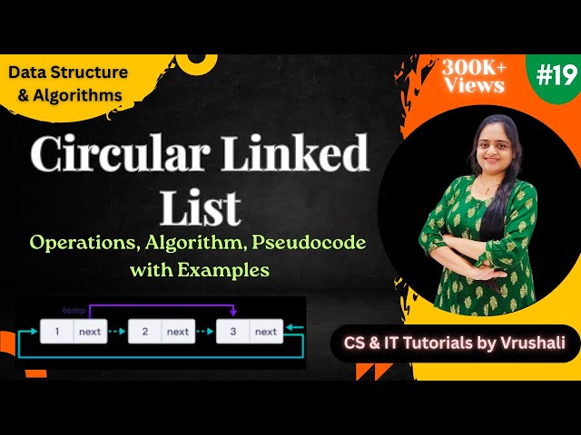 DSA 19 : Learn Circular Linked List with Examples | All In One