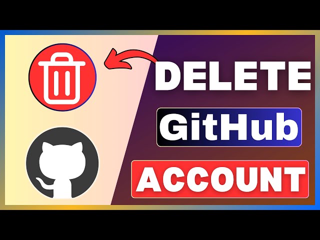 How To Delete GitHub Account | Remove A GitHub Account Permanently