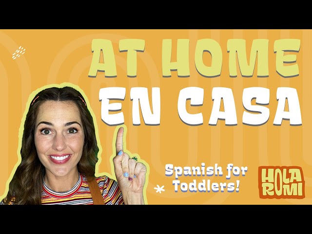 Spanish for Beginners! Things at Home - En Casa! Toddler Spanish Lesson with Hola Romi