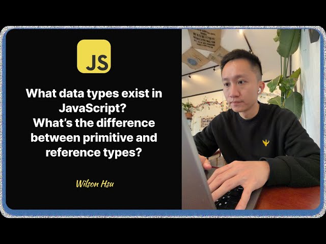[JavaScript] What data types exist in JavaScript? Primitive and reference types?