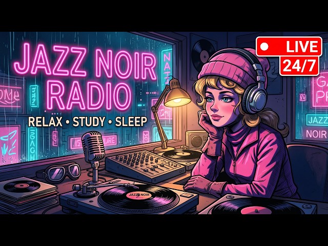24/7 Jazz Noir Radio 🎷 Relaxing Smooth Saxophone & Rainy Night Ambience | Deep Sleep, Study, Chill