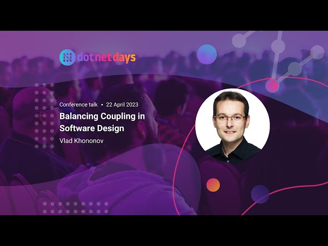Vlad Khononov - Balancing Coupling in Software Design