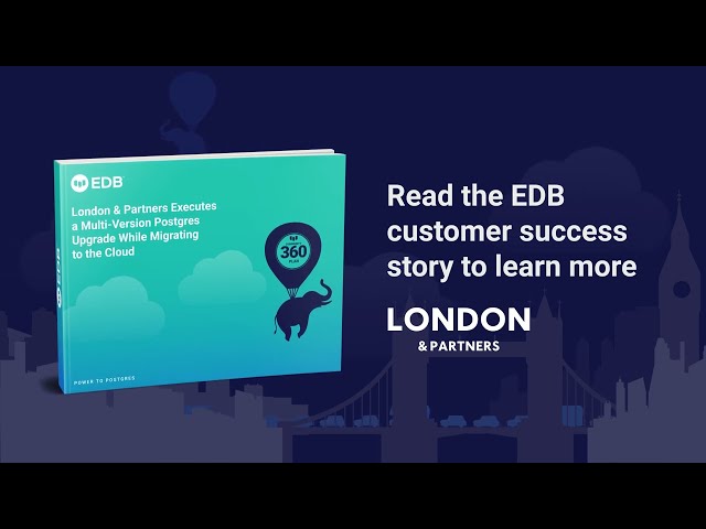 Success Story: London & Partners Executes a Multi-Version Postgres to Upgrade to the Cloud