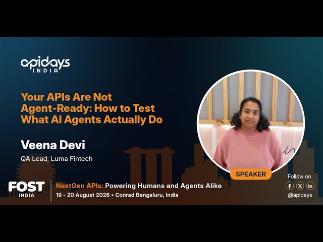 Your APIs Are Not Agent-Ready: How to Test What AI Agents Actually Do | apidays India 2026