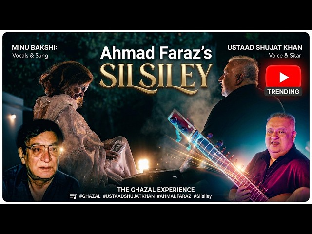 Silsiley - Ahmad Faraz | Minu Bakshi & Ustad Shujat Khan
