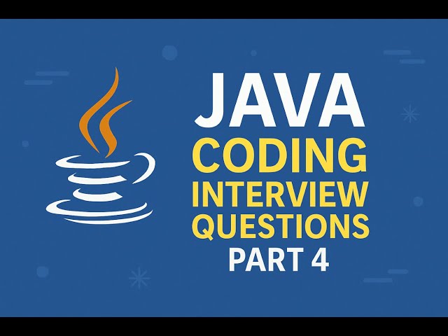 "2025 Java Coding Interview Questions Part 4"