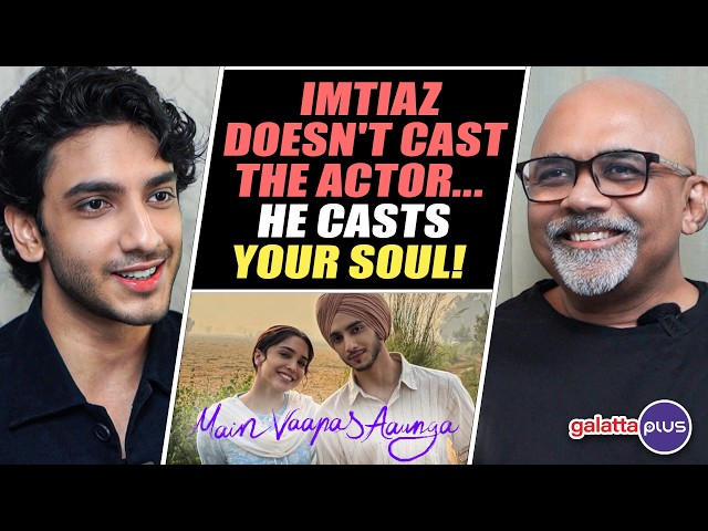 Vedang Raina Interview with Baradwaj Rangan | Main Vaapas Aaunga | Imtiaz Ali, ARR, Diljit, Sharvari