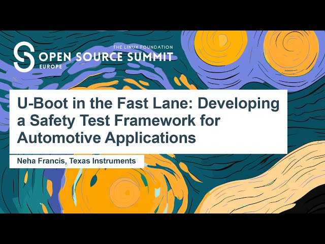U-Boot in the Fast Lane: Developing a Safety Test Framework for Automotive Applicati... Neha Francis