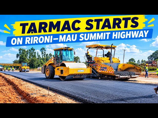 TARMAC STARTS! Rironi -Mau Summit Highway Takes a Major Step Forward