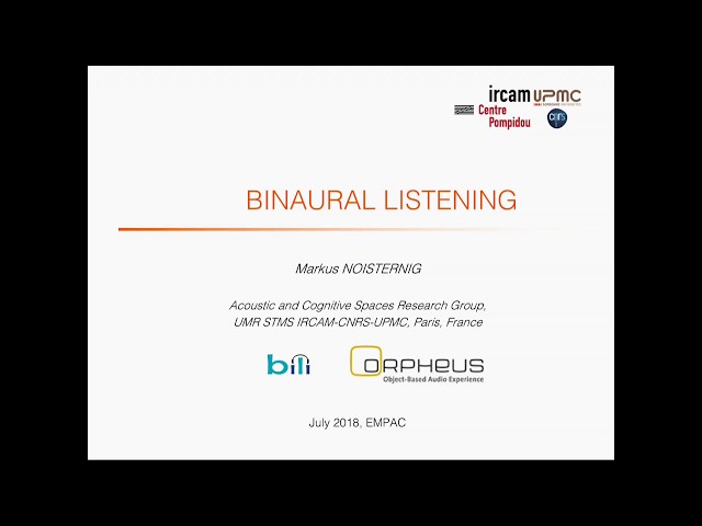 Binaural Listening with Markus Noisternig: Spatial Audio Summer Seminar 2018